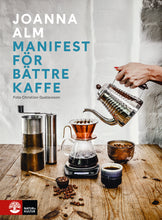 Load image into Gallery viewer, Manifest För Bättre Kaffe av Joanna Alm - Signerad Bok
